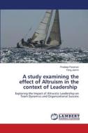 A study examining the effect of Altruism in the context of Leadership di Pradeep Paraman, Feng Jiamin edito da LAP LAMBERT Academic Publishing