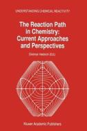 The Reaction Path in Chemistry: Current Approaches and Perspectives edito da Springer Netherlands