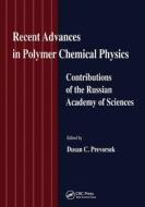 Recent Advances in Polymer Chemical Physics di Dunsan C. Prevorsek edito da CRC Press