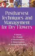 Postharvest Techniques and Management for Dry Flowers di P. Aruna edito da NIPA