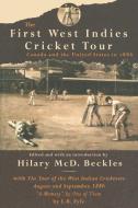 The First West Indies Cricket Tour di Professor Hilary McD. Beckles edito da University of the West Indies Press