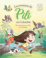 Les Aventures De Pili En Colombie. Dual Language Books For Children. Bilingual English - French. Francais . Anglais di Calvo Kike Calvo edito da Blurb