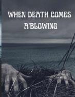 When Death Comes A'Blowing di Muhammad Waqas edito da Independently Published