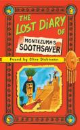 The Lost Diary of Montezuma's Soothsayer di Clive Dickinson edito da HARPERCOLLINS 360