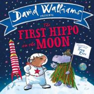 The First Hippo On The Moon di David Walliams edito da Harpercollins Publishers