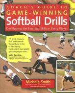 Coach's Guide to Game-Winning Softball Drills di Michele Smith edito da McGraw-Hill Education