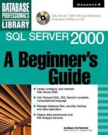 Sql Server 2000: A Beginner's Guide (book/cd-rom) di Dusan Petkovic edito da Mcgraw-hill Education - Europe