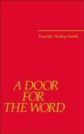 A Door for the Word: Thirty-six new hymns 2002-2005 di Timothy Dudley-Smith edito da OUP Oxford