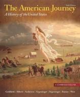 The American Journey: A History of the United States, Combined Volume, Reprint Plus New Myhistorylab with Etext -- Access Card Package di David Goldfield, Carl E. Abbott, Virginia DeJohn Anderson edito da Pearson