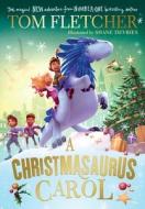 A Christmasaurus Carol di Tom Fletcher edito da Penguin Random House Children's UK