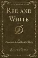 Red And White, Vol. 71 (classic Reprint) di Overbook School for the Blind edito da Forgotten Books