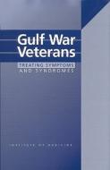 Gulf War Veterans di Committee on Identifying Effective Treatments for Gulf War Veterans' Health Problems, Board on Health Promotion and Disease Prevention, Institute of Med edito da National Academies Press