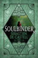 Soulbinder di Sebastien de Castell edito da ORBIT