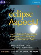 Eclipse AspectJ: Aspect-Oriented Programming with AspectJ and the Eclipse AspectJ Development Tools di Adrian Colyer, Andy Clement, George Harley edito da ADDISON WESLEY PUB CO INC