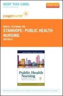 Public Health Nursing - Pageburst E-Book on Vitalsource (Retail Access Card): Population-Centered Health Care in the Community di Marcia Stanhope, Jeanette Lancaster edito da Mosby