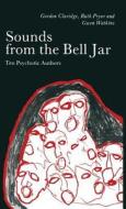 Sounds From The Bell Jar di Gordon Claridge, Ruth Pryor, Gwen Watkins edito da Palgrave Macmillan