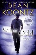 Saint Odd: An Odd Thomas Novel di Dean R. Koontz edito da BANTAM DELL