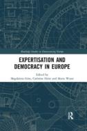 Expertisation And Democracy In Europe edito da Taylor & Francis Ltd