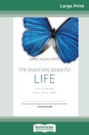 The Good and Beautiful Life di James Bryan Smith edito da ReadHowYouWant