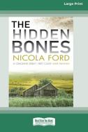 The Hidden Bones (16pt Large Print Edition) di Nicola Ford edito da ReadHowYouWant