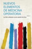 Nuevos Elementos De Medicina Operatoria edito da HardPress Publishing