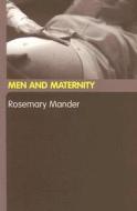 Men and Maternity di Rosemary Mander edito da Routledge