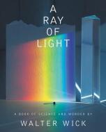 A Ray of Light di Walter Wick edito da Scholastic Inc.