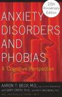 Anxiety Disorders and Phobias di Aaron T. Beck, Gary Emery edito da INGRAM PUBLISHER SERVICES US