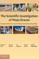 The Scientific Investigation of Mass Graves di Margaret Cox, Ambika Flavel, Ian Hanson edito da Cambridge University Press