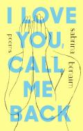I Love You, Call Me Back: Poems di Sabrina Benaim edito da PLUME