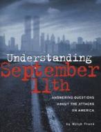 Understanding September 11th: Answering Questions about the Attacks on America di Mitch Frank edito da Viking Books