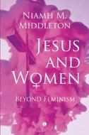 JESUS & WOMEN di NIAMH MIDDLETON edito da LUTTERWORTH PRESS