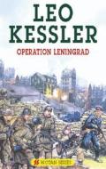 Operation Leningrad di Leo Kessler edito da Severn House Publishers