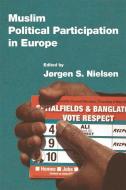 Muslim Political Participation in Europe di Jorgen Nielsen, J. Nielsen edito da Edinburgh University Press