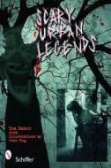 Scary Urban Legends di Tom Baker edito da Schiffer Publishing Ltd