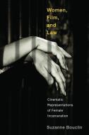 Women, Film, And Law di Suzanne Bouclin edito da University Of British Columbia Press