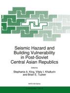 Seismic Hazard and Building Vulnerability in Post-Soviet Central Asian Republics edito da Springer Netherlands