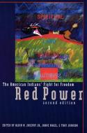 Red Power: The American Indians' Fight for Freedom edito da UNIV OF NEBRASKA PR