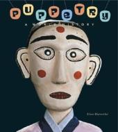 Puppetry: A World History di Eileen Blumenthal edito da Harry N. Abrams