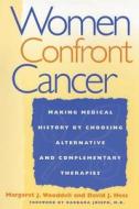 Women Confront Cancer di Margaret J. Wooddell, David J. Hess edito da New York University Press