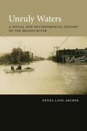 Unruly Waters di Kenna Lang Archer edito da University of New Mexico Press