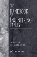 CRC Handbook of Engineering Tables di Richard C. (University of California Dorf edito da Taylor & Francis Inc