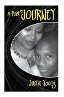 A Poet's Journey di Justin a. Young edito da Heart 2 Heart