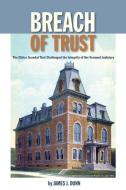 Breach of Trust di James Dunn edito da Onion River Press