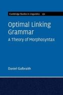 Optimal Linking Grammar: Volume 170 di Daniel Galbraith edito da Cambridge University Press