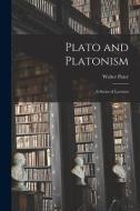 Plato and Platonism: a Series of Lectures di Walter Pater edito da LIGHTNING SOURCE INC