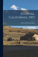 Journal, California, 1907 di Bailey Florence Merriam 1863-1948 Bailey edito da Legare Street Press