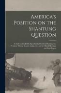 AMERICA'S POSITION ON THE SHANTUNG QUEST di ANONYMOUS edito da LIGHTNING SOURCE UK LTD