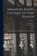 Immanuel Kant's Critique of Pure Reason: In Commemoration of the Centenary of its First Publication; Volume 1 di Immanuel Kant, Ludwig Noiré, F. Max Müller edito da LEGARE STREET PR