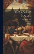 The Young Lovell; a Romance di Ford Madox Ford edito da LEGARE STREET PR